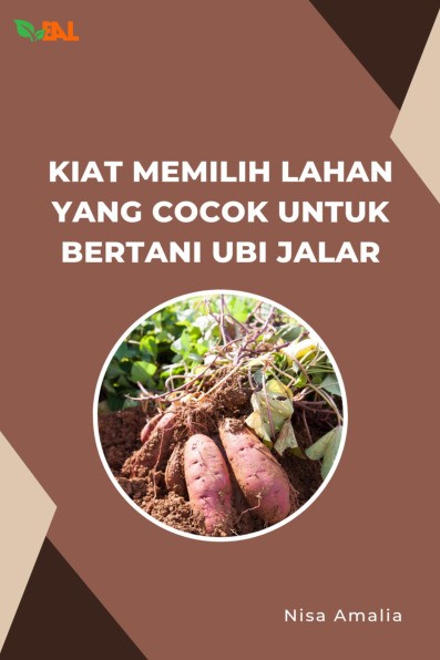Kiat Memilih Lahan yang Cocok untuk Bertani Ubi Jalar